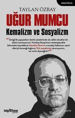 Uğur Mumcu: Kemalizm Ve Sosyalizm - 1