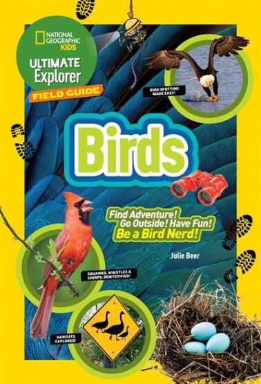 Ultimate Explorer Field Guide: Birds - National Geographic USA