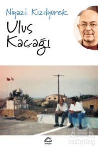 Ulus Kaçağı - İletişim Yayınevi