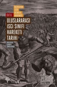Uluslararası İşçi Sınıfı Hareketi Tarihi Cilt 1 - Yordam Kitap