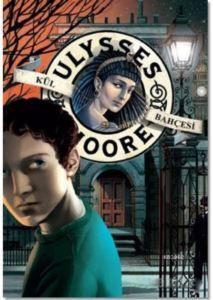 Ulysses Moore - Kül Bahçesi - Doğan Kitap