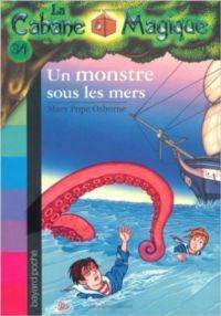 Un monstre sous les mers (La cabane magique 34) - Bayard