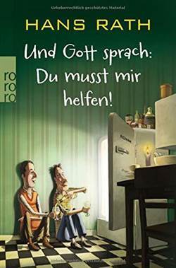 Und Gott sprach: Du Musst Mir Helfen! - Rowohlt