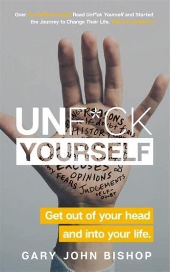 Unf*Ck Yourself Get Out Of Your Head And Into Your Life - Yellow Kite