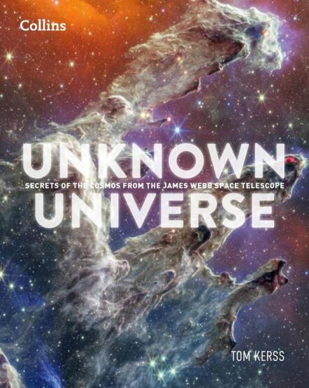 Unknown Universe Secrets of the Cosmos - Harper Collins UK