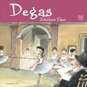 Ünlü Ressamlar: Degas - Arkadaşım Edgar - 1