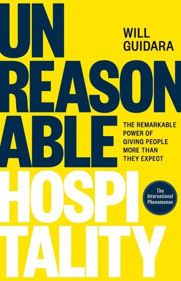 Unreasonable Hospitality: The Remarkable Power Of Giving People More Than They Expect (Tpb) - 1