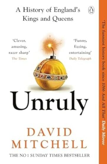 Unruly A History of England's Kings and Queens - Penguin Books UK
