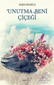 Unutma Beni Çiçeği - Müptela Yayınları