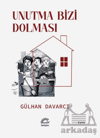 Unutma Bizi Dolması - İletişim Yayınevi