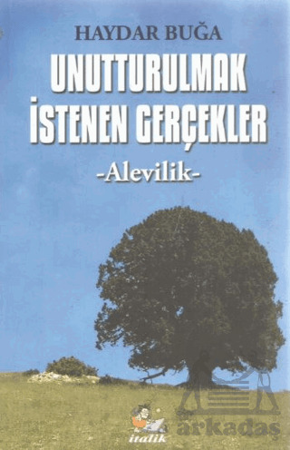 Unutturulmak İstenen Gerçekler Alevilik - İtalik Yayınevi