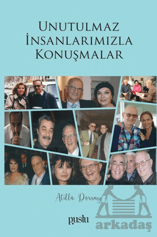 Unutulmaz İnsanlarımızla Konuşmalar - Puslu Yayıncılık