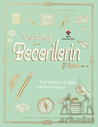Unutulmuş Becerilerin El Kitabı - Tübitak Yayınları