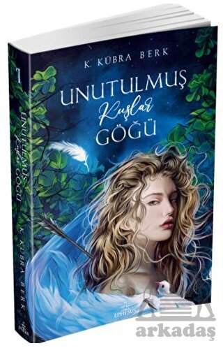 Unutulmuş Kuşlar Göğü - 1 - Ephesus Yayınları