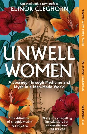 Unwell Women A Journey Through Medicine and Myth in a Man-Made World - Weidenfeld & Nicolson