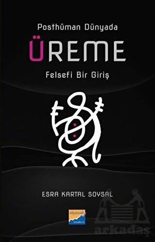 Üreme: Felsefi Bir Giriş - Siyasal Kitabevi - Akademik Kitaplar