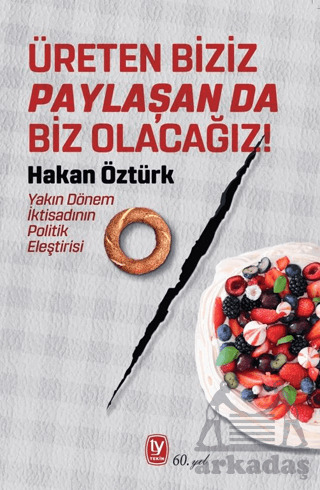 Üreten Biziz Paylaşan Da Biz Olacağız - Tekin Yayınevi