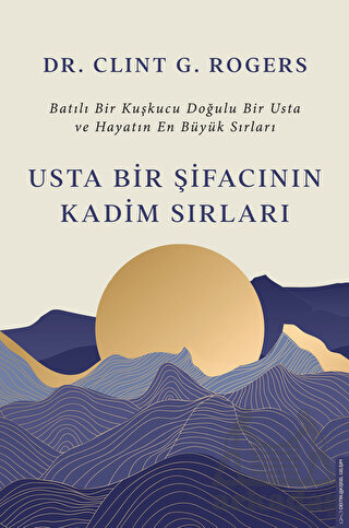 Usta Bir Şifacının Kadim Sırları - Destek Yayınları