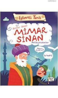 Ustalar Ustası Mimar Sinan - Eğlenceli Bilgi Yayınları