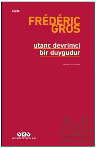 Utanç Devrimci Bir Duygudur - Yapı Kredi Yayınları