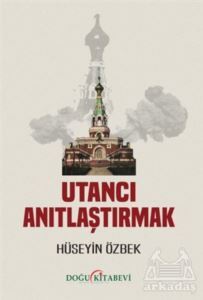 Utancı Anıtlaştırmak - Doğu Kitabevi