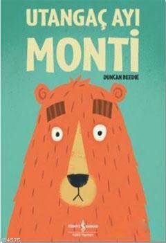Utangaç Ayı Monti - İş Bankası Kültür Yayınları