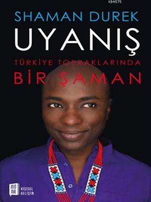 Uyanış; Türkiye Topraklarında Bir Şaman - Mona Kitap