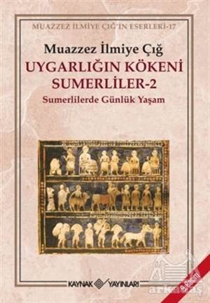Uygarlığın Kökeni Sumerliler - 2 - Kaynak Yayınları