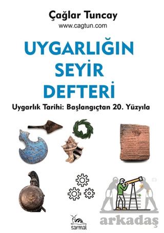 Uygarlığın Seyir Defteri Uygarlık Tarihi: Başlangıçtan 20. Yüzyıla - Sarmal Kitabevi