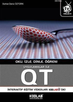 Uygulamalar İle QT; Oku, İzle, Dinle, Öğren! - Kodlab Yayın Dağıtım