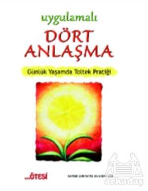 Uygulamalı Dört Anlaşma - Ötesi Yayıncılık