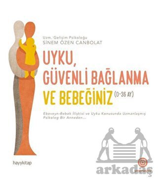 Uyku Güvenli Bağlanma Ve Bebeğiniz (0-36 Ay) - Hayykitap