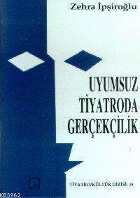 Uyumsuz Tiyatroda Gerçekçilik - Mitos Boyut Yayınları