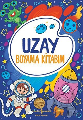 Uzay - Boyama Kitabım - İş Bankası Kültür Yayınları