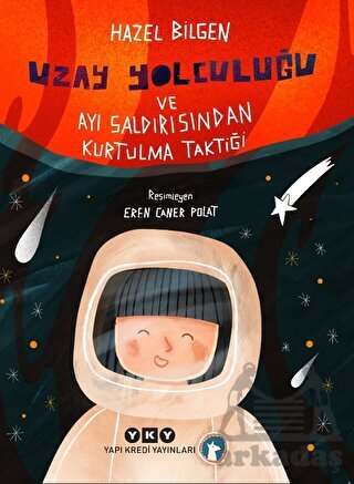 Uzay Yolculuğu Ve Ayı Saldırısından Kurtulma Taktiği - Yapı Kredi Yayınları