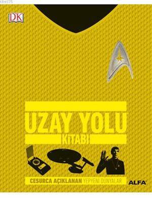 Uzay Yolu Kitabı (Ciltli); Cesurca Açıklanan Yepyeni Dünyalar - Alfa Yayıncılık