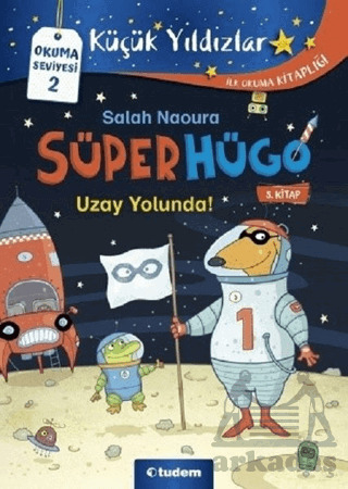 Uzay Yolunda! - Süperhügo 5 - Tudem Yayınları