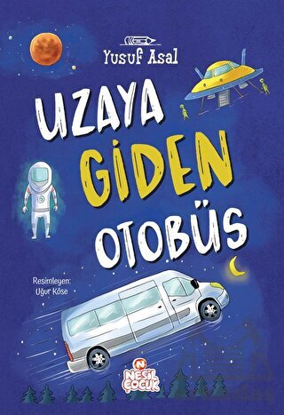 Uzaya Giden Otobüs - Nesil Çocuk Yayınları