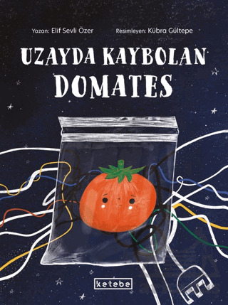 Uzayda Kaybolan Domates - Ketebe Çocuk