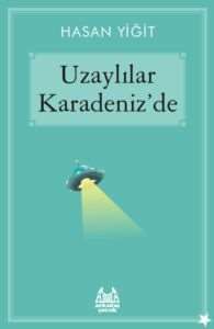 Uzaylılar Karadeniz`de - 1