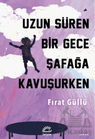 Uzun Süren Bir Gece Şafağa Kavuşurken - 1