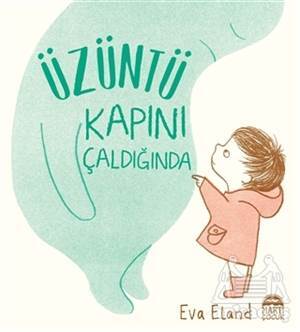 Üzüntü Kapını Çaldığında - Martı Çocuk Yayınları