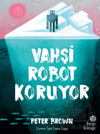 Vahşi Robot Koruyor - Hep Kitap