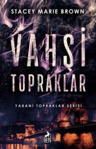 Vahşi Topraklar - Yabani Topraklar Serisi - Ren Kitap