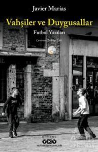 Vahşiler Ve Duygusallar - Yapı Kredi Yayınları