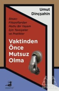 Vaktinden Önce Mutsuz Olma - 1