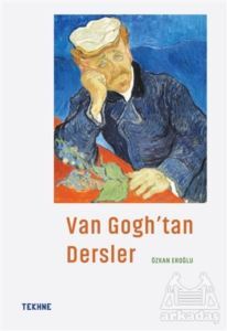 Van Gogh’Tan Dersler - Tekhne Yayınları