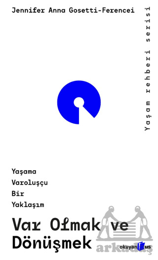 Var Olmak Ve Dönüşmek - Okuyan Us Yayınları