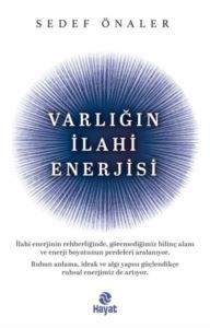 Varlığın İlahi Enerjisi - Hayat Yayıncılık