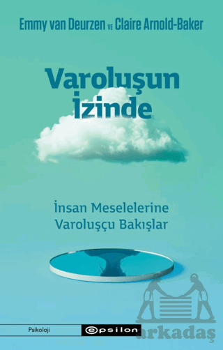 Varoluşun İzinde/İnsan Meselelerine Varoluşçu Bakışlar - 2